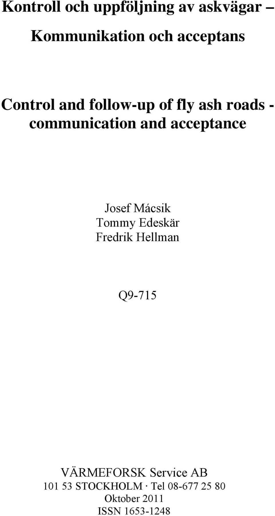 acceptance Josef Mácsik Tommy Edeskär Fredrik Hellman Q9-715