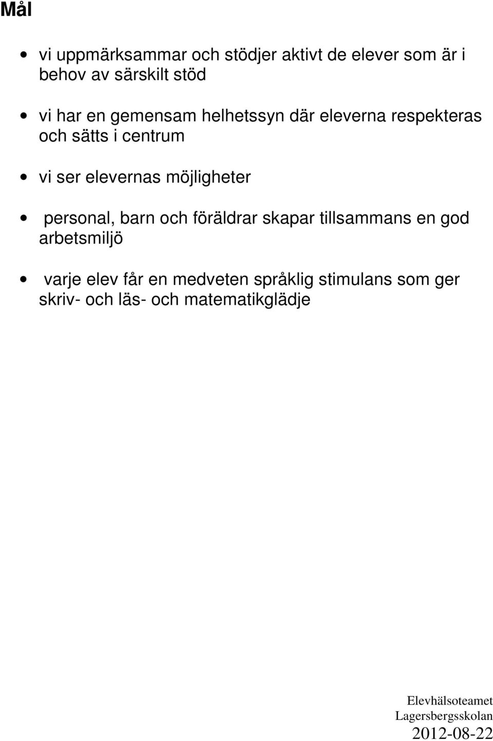 elevernas möjligheter personal, barn och föräldrar skapar tillsammans en god