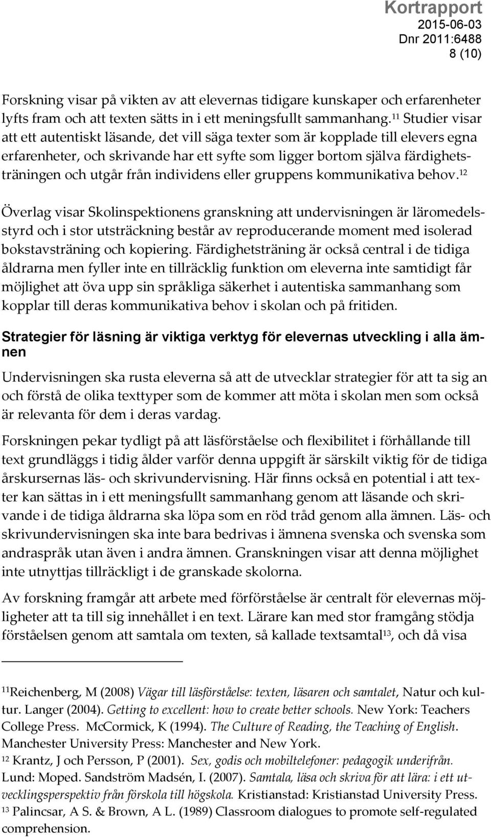 från individens eller gruppens kommunikativa behov.