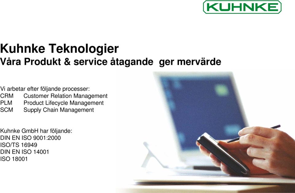 Lifecycle Management SCM Supply Chain Management Kuhnke GmbH har följande: DIN