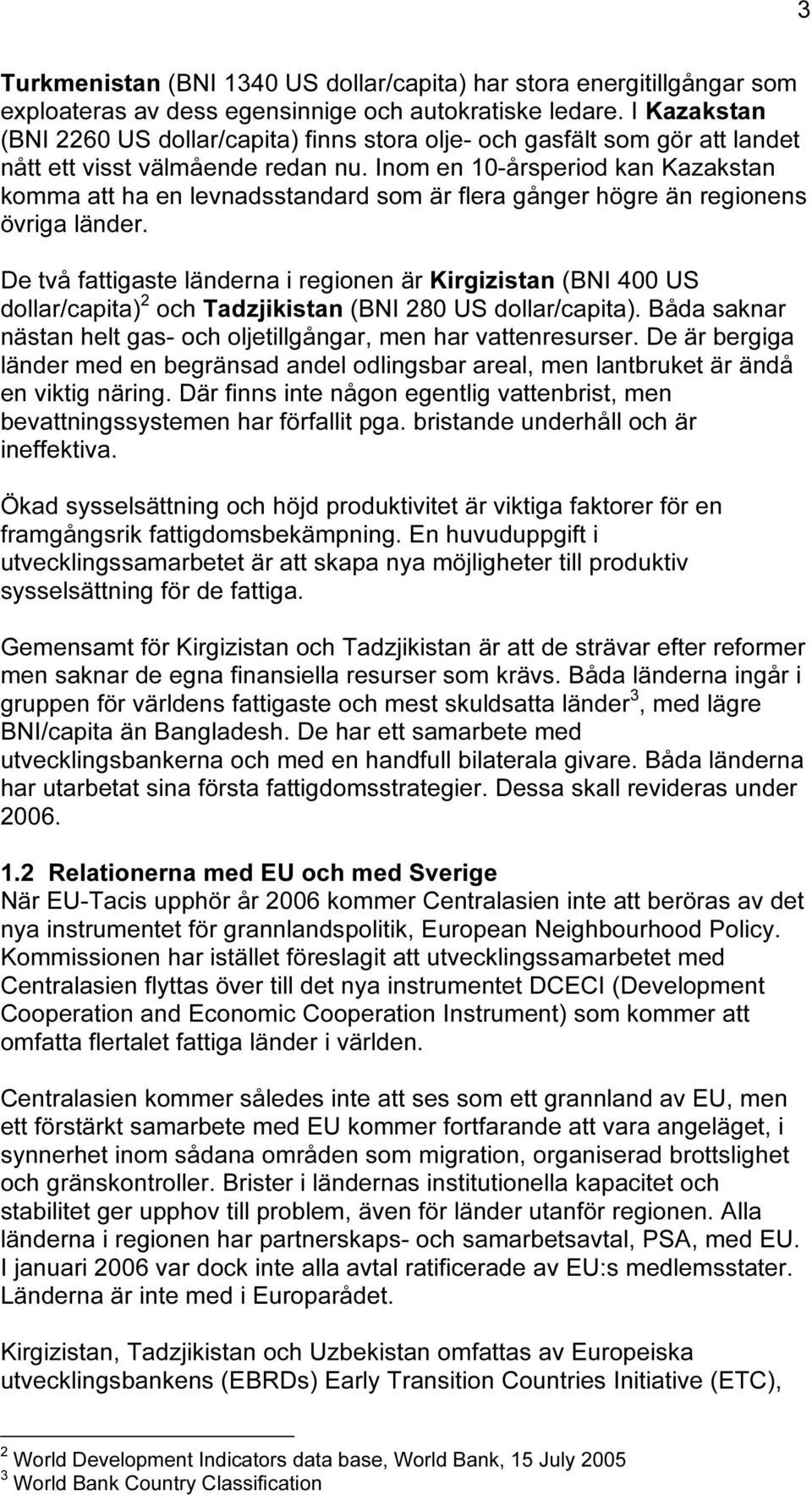 Inom en 10-årsperiod kan Kazakstan komma att ha en levnadsstandard som är flera gånger högre än regionens övriga länder.