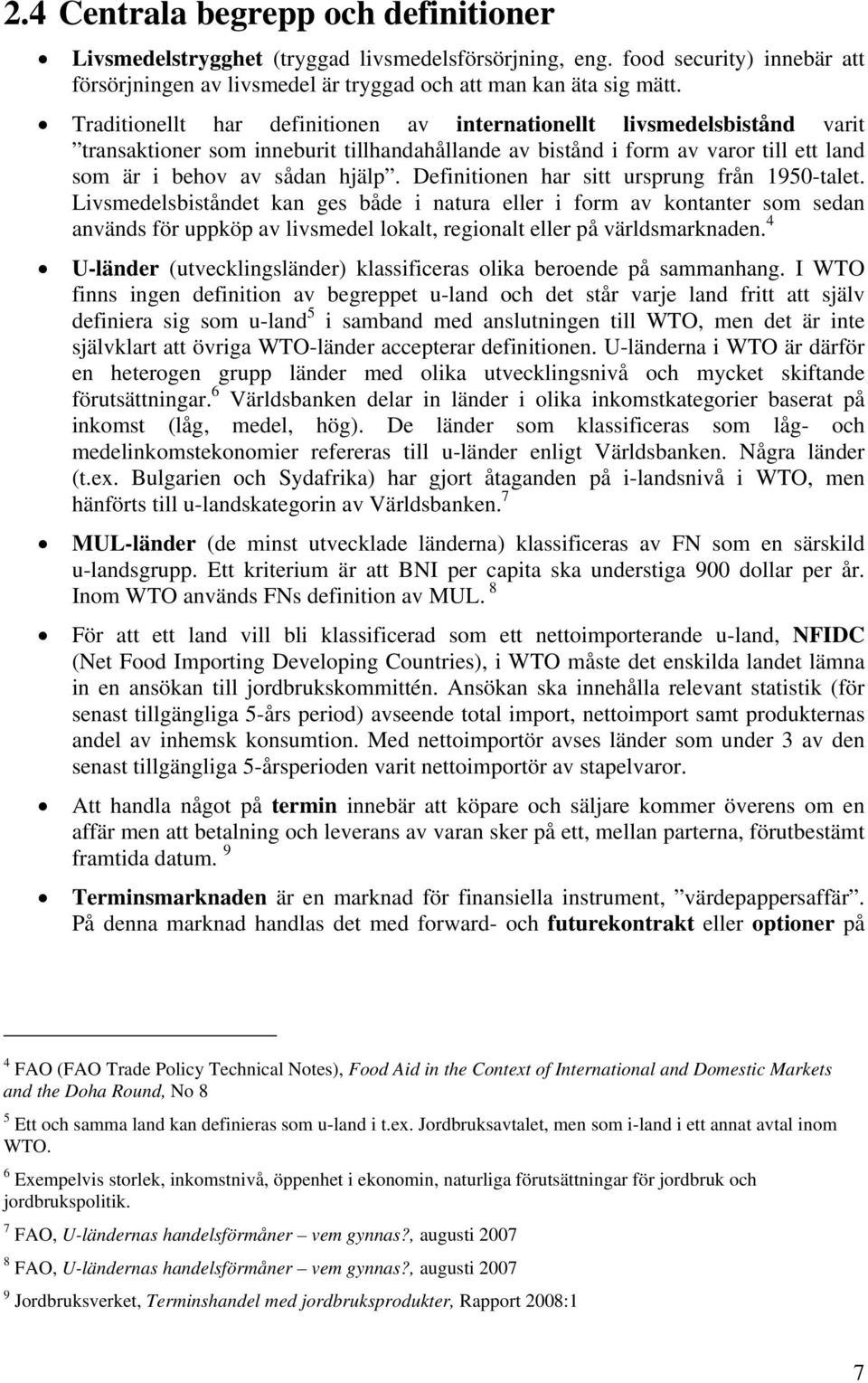 Definitionen har sitt ursprung från 1950-talet.