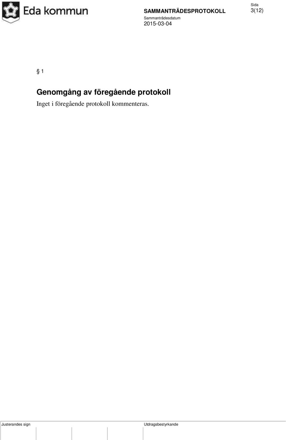 Inget i  kommenteras.