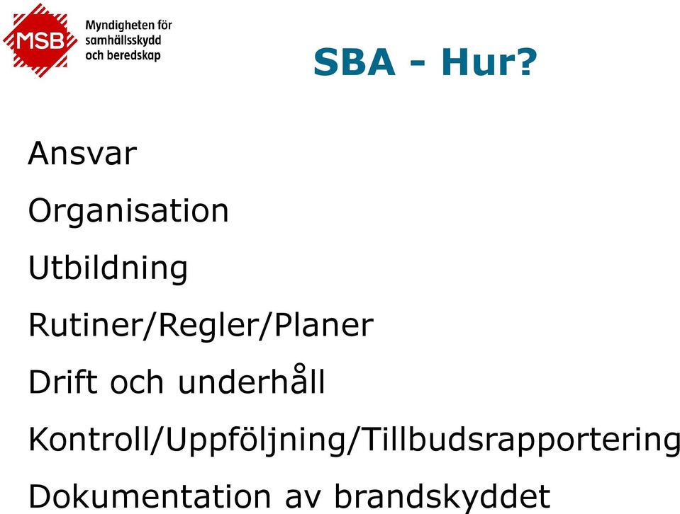 Rutiner/Regler/Planer Drift och