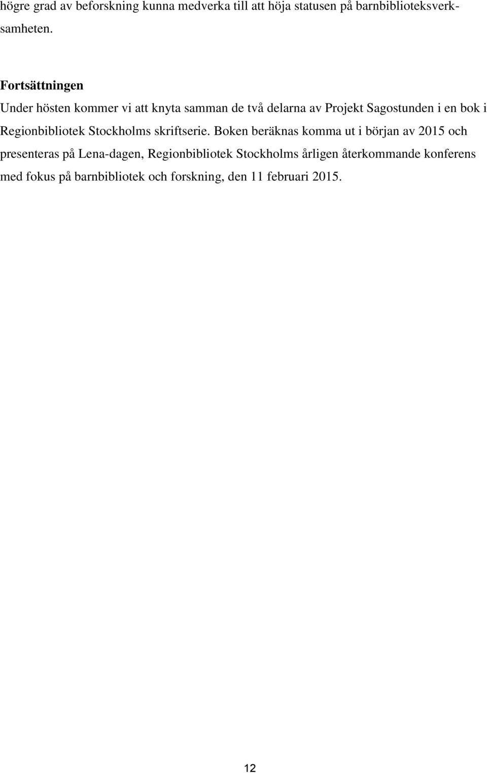 Regionbibliotek Stockholms skriftserie.