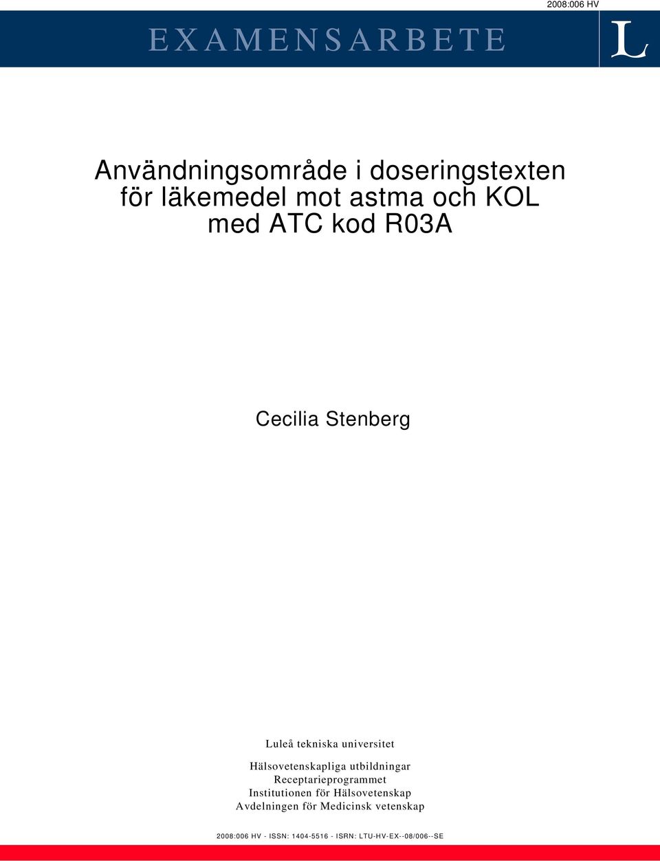 Hälsovetenskapliga utbildningar Receptarieprogrammet Institutionen för