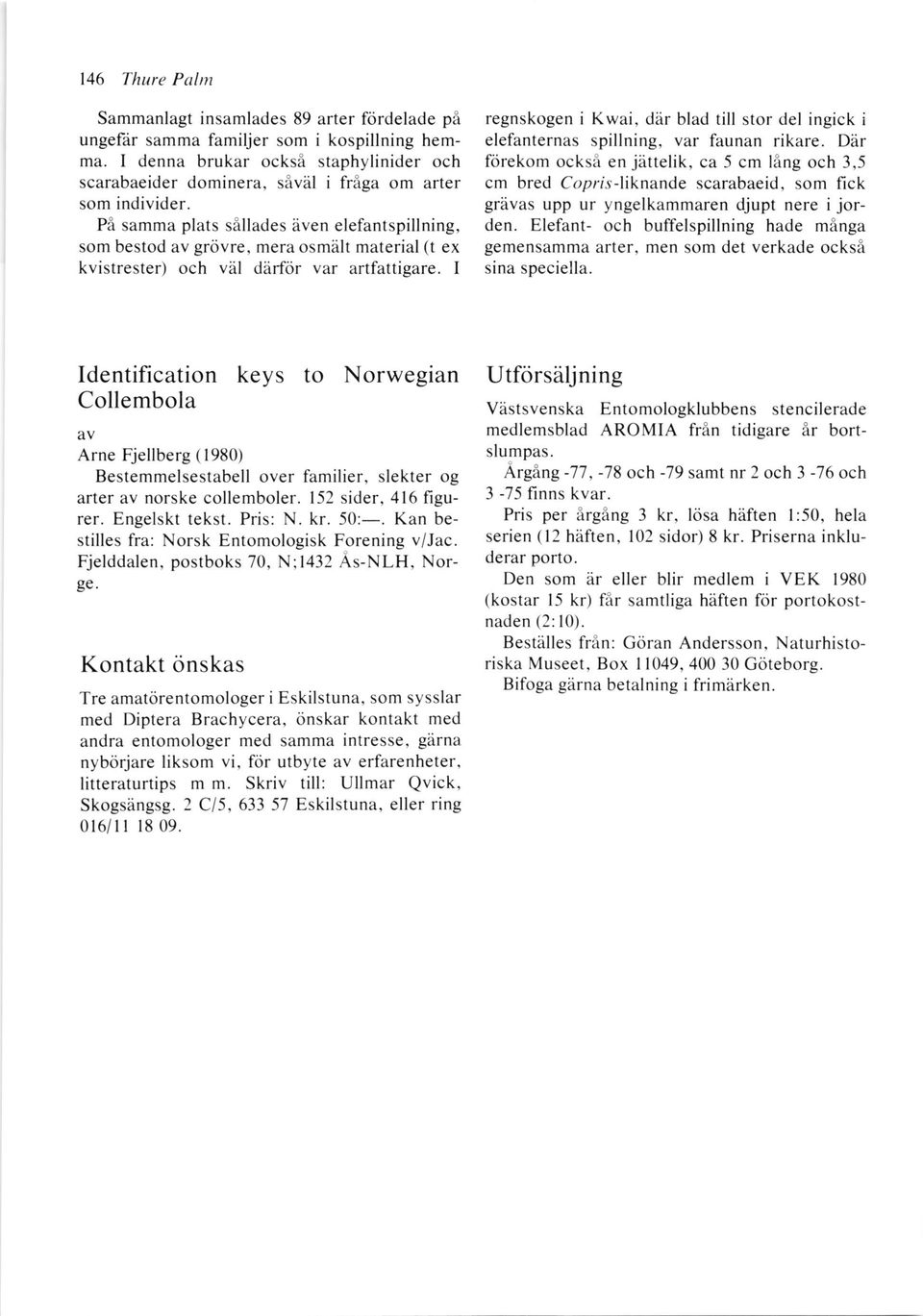 Fjelddalen, postboks 70, N;1432 As-NLH, Norge.