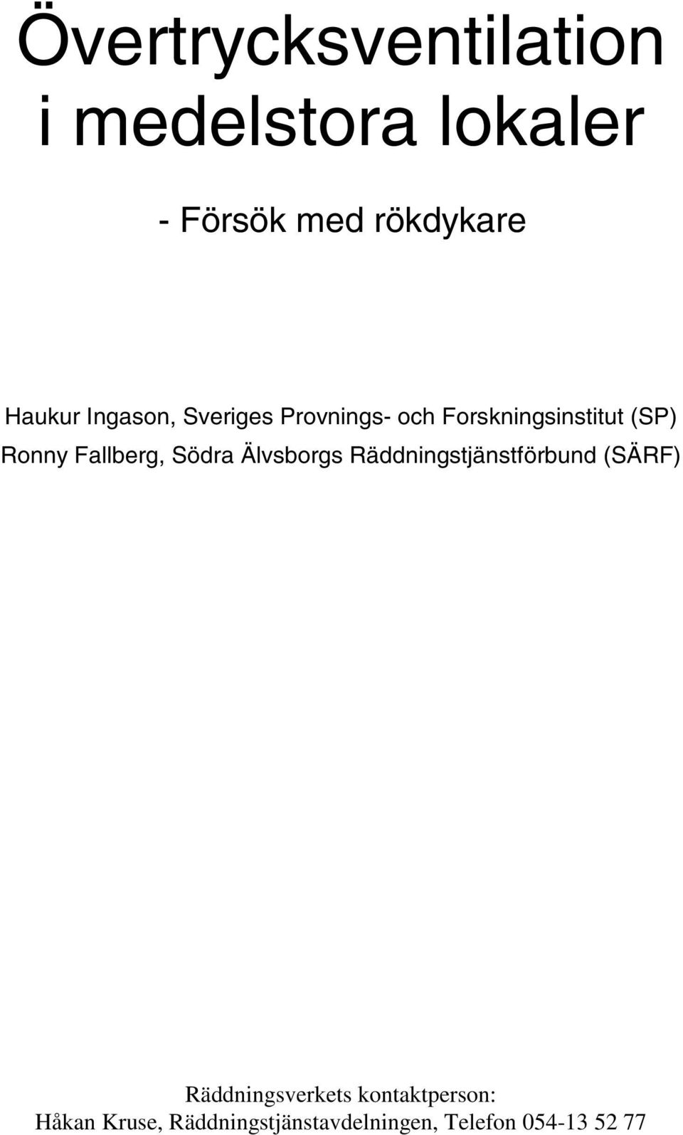 Fallberg, Södra Älvsborgs Räddningstjänstförbund (SÄRF)