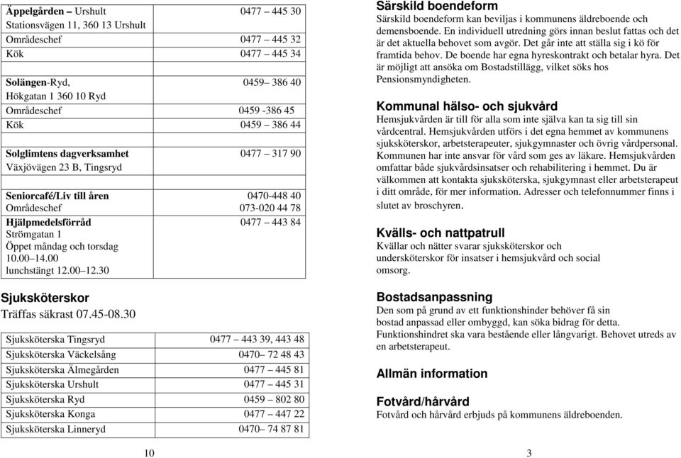 30 Sjuksköterskor Träffas säkrast 07.45-08.