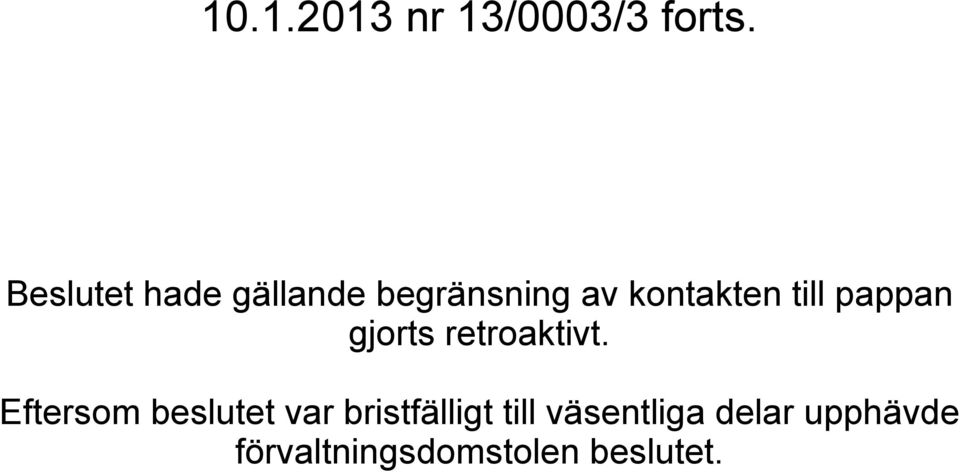 till pappan gjorts retroaktivt.