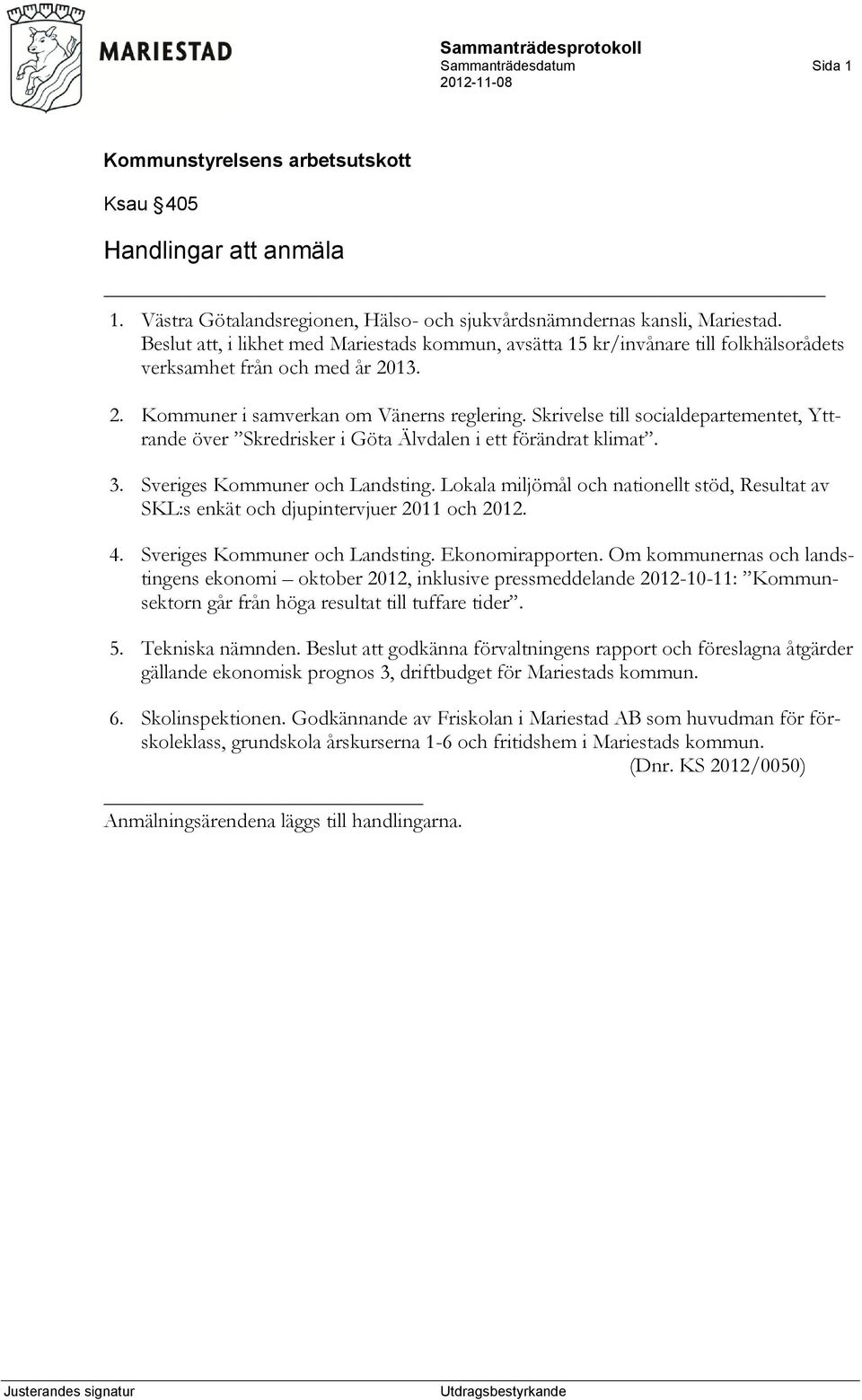 Skrivelse till socialdepartementet, Yttrande över Skredrisker i Göta Älvdalen i ett förändrat klimat. 3. Sveriges Kommuner och Landsting.