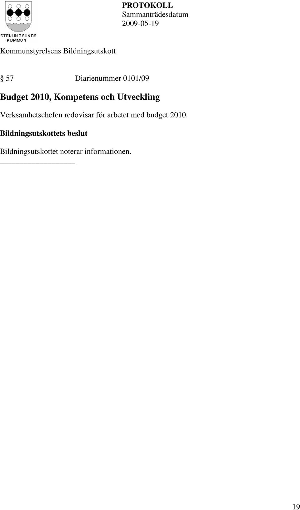 Verksamhetschefen redovisar för arbetet