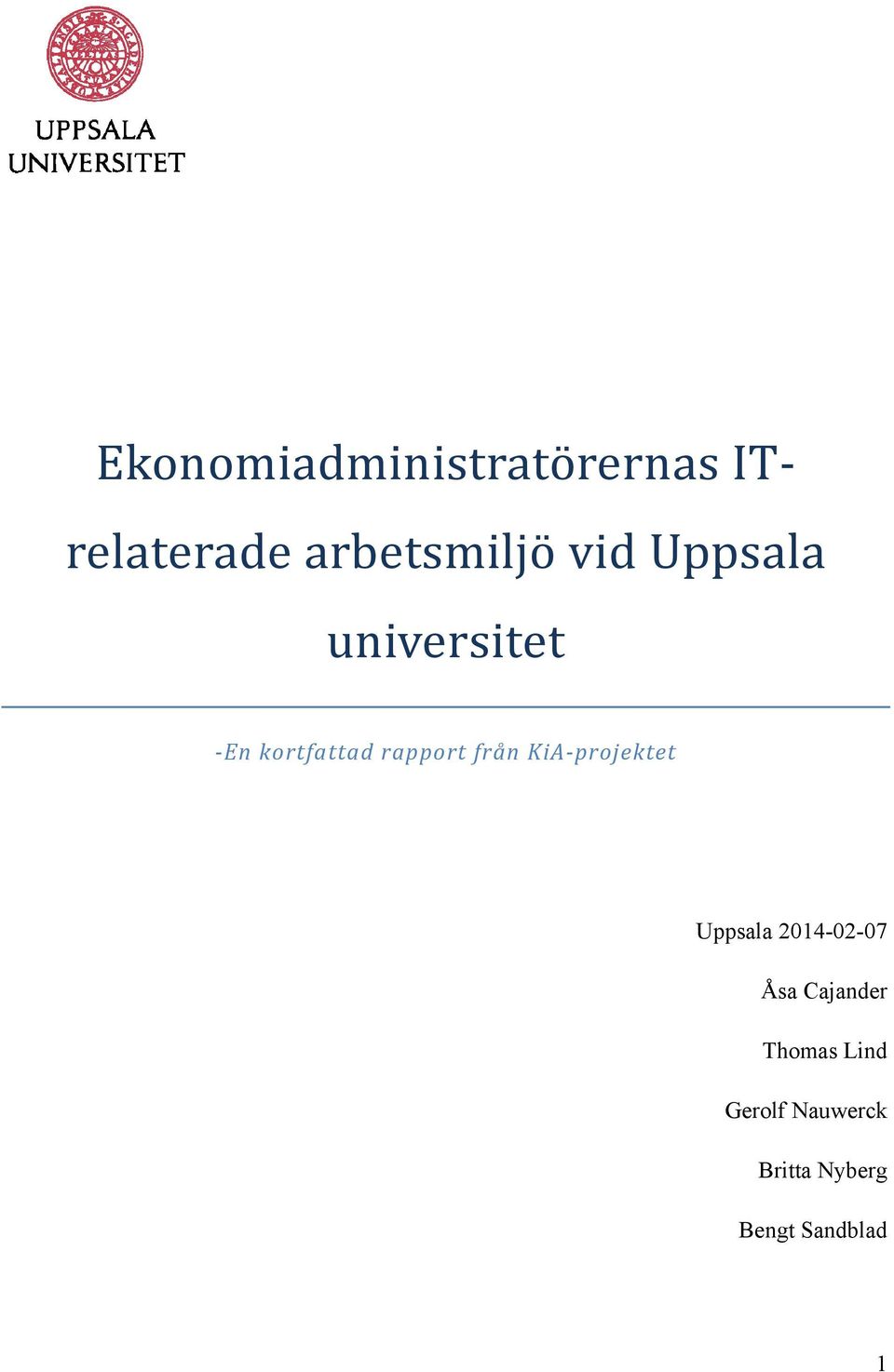 KiA- projektet Uppsala 2014-02-07 Åsa Cajander