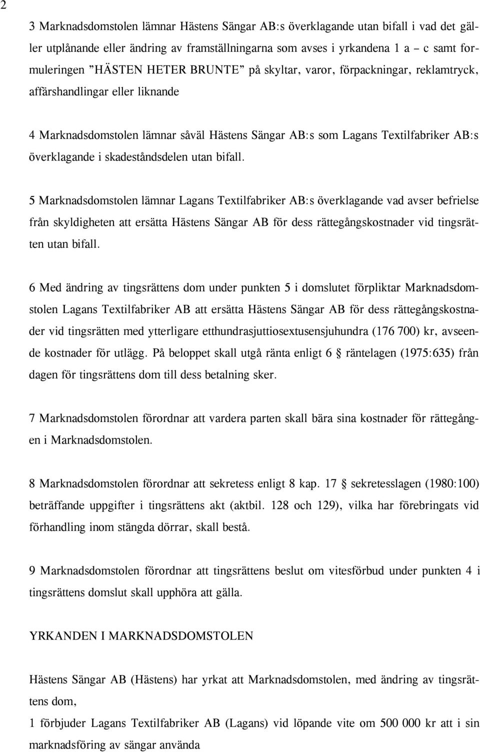 skadeståndsdelen utan bifall.