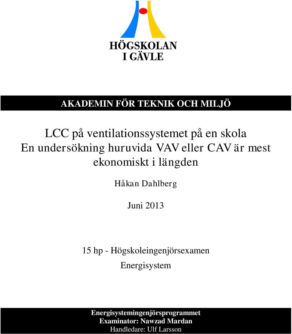 Dahlberg Juni 2013 15 hp - Högskoleingenjörsexamen Energisystem