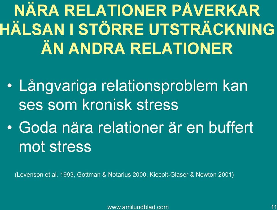 Goda nära relationer är en buffert mot stress (Levenson et al.