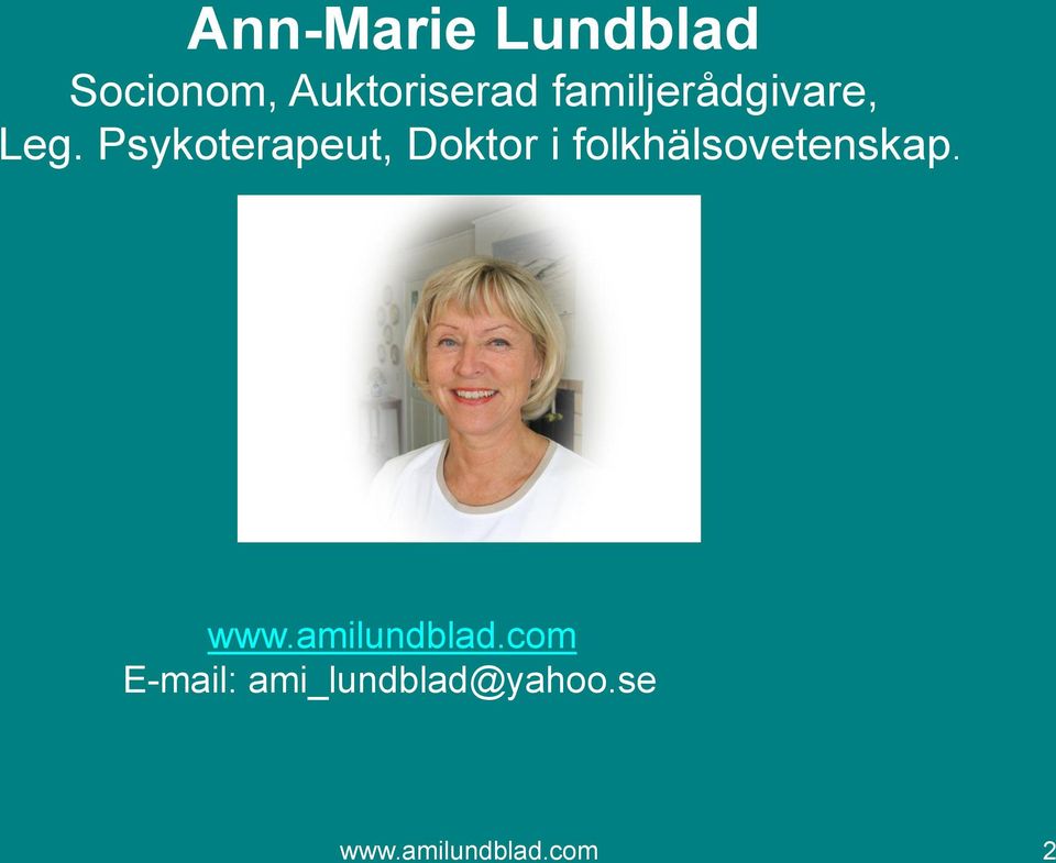 Psykoterapeut, Doktor i folkhälsovetenskap.