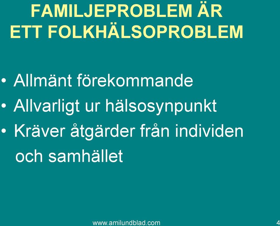 hälsosynpunkt Kräver åtgärder från