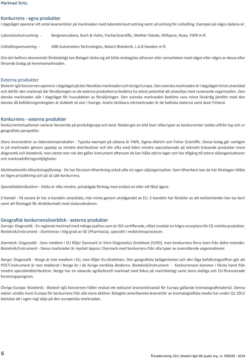 ABB Automation Technologies, Belach Bioteknik, L.A.B Sweden m fl.