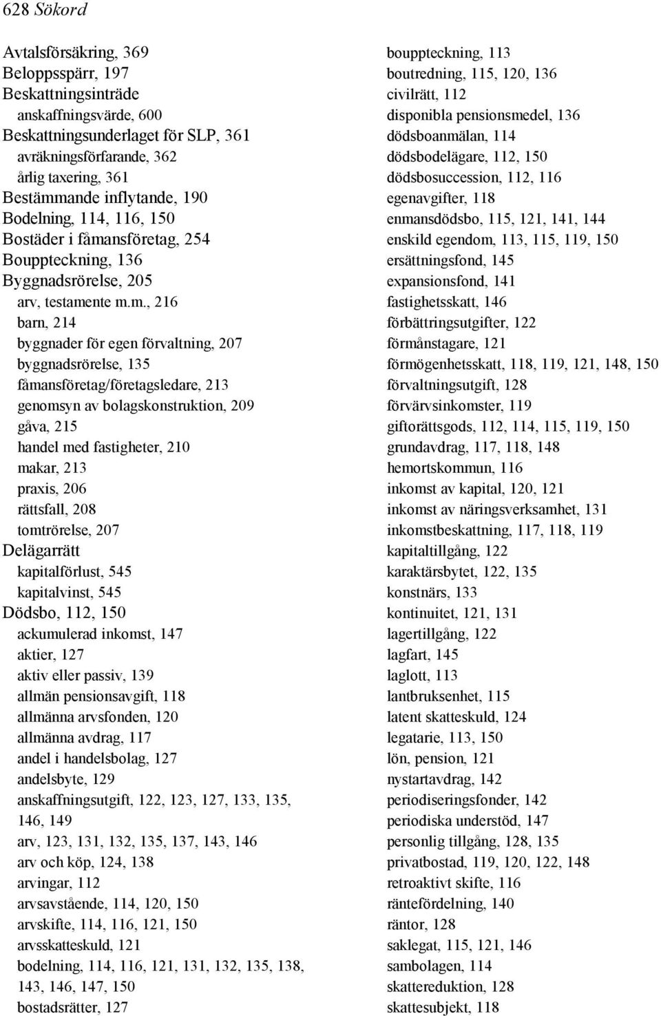 nsföretag, 254 Bouppteckning, 136 Byggnadsrörelse, 205 arv, testame