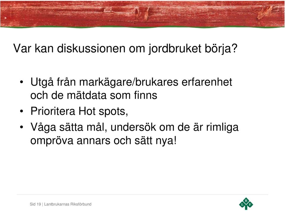 som finns Prioritera Hot spots, Våga sätta mål, undersök