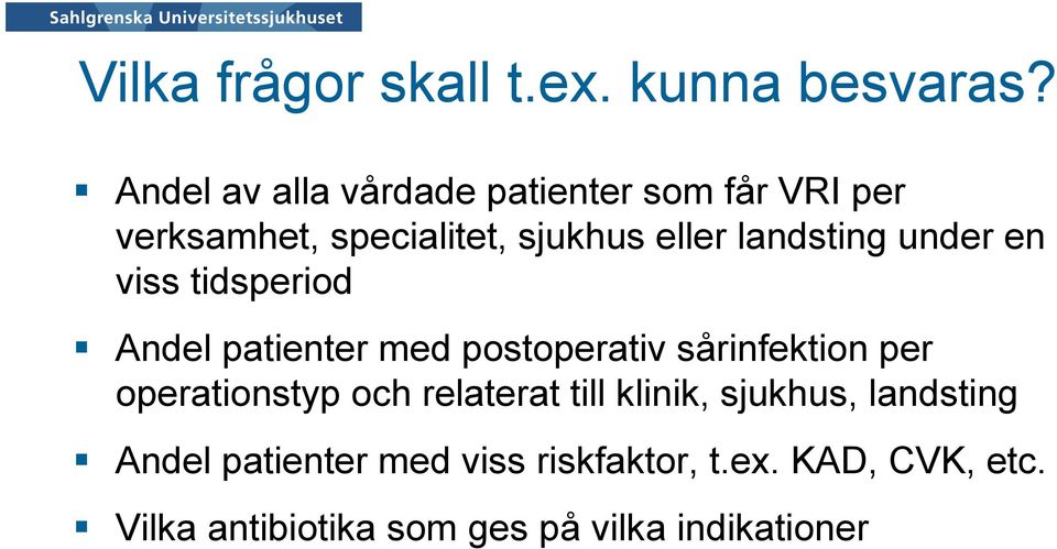 landsting under en viss tidsperiod Andel patienter med postoperativ sårinfektion per