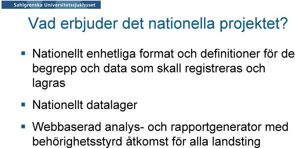 och data som skall registreras och lagras Nationellt datalager