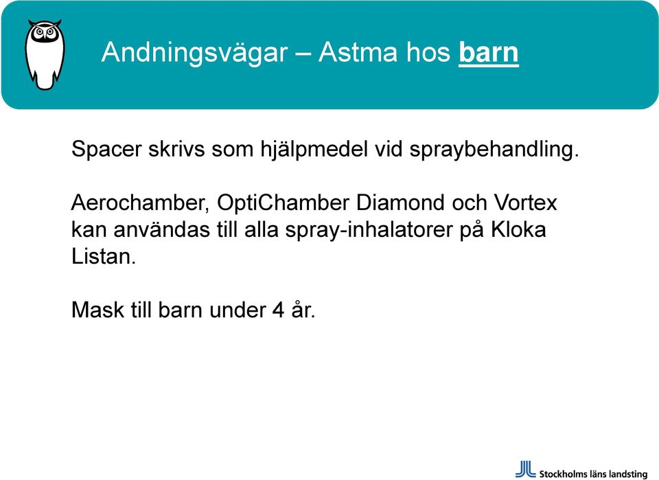 Aerochamber, OptiChamber Diamond och Vortex kan