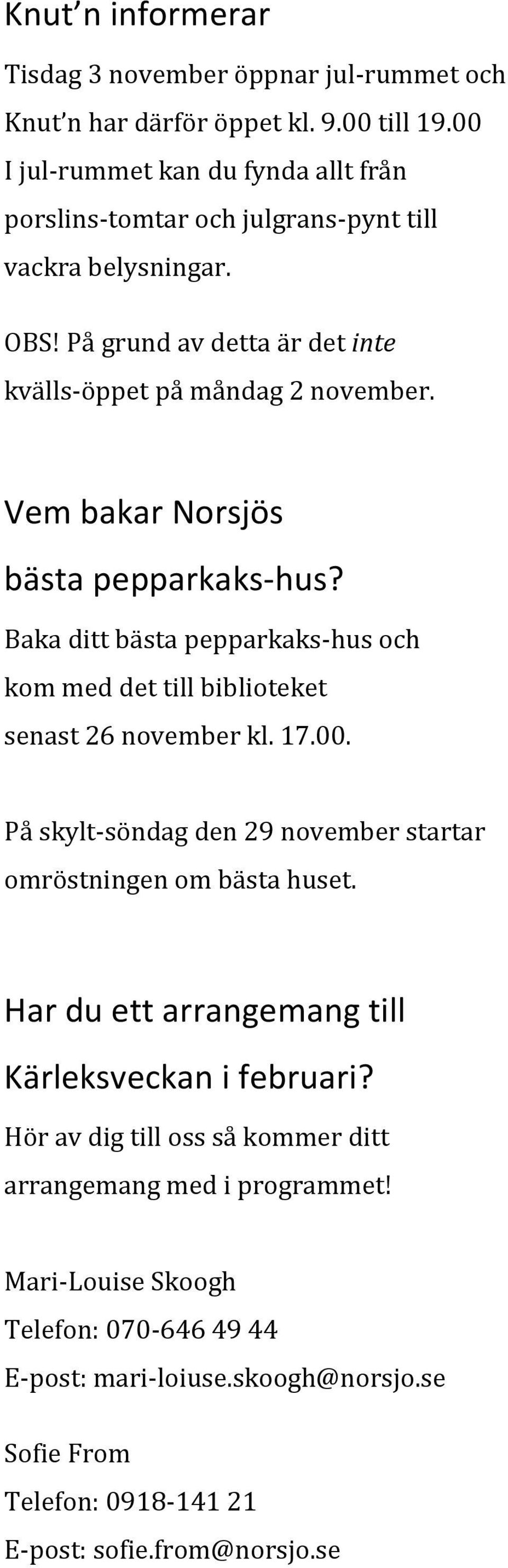 Vem bakar Norsjös bästa pepparkaks-hus? Baka ditt bästa pepparkaks-hus och kom med det till biblioteket senast 26 november kl. 17.00.