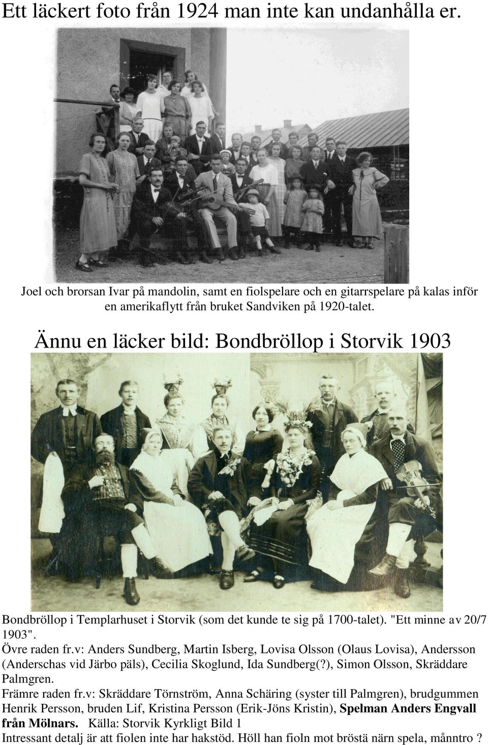 v: Anders Sundberg, Martin Isberg, Lovisa Olsson (Olaus Lovisa), Andersson (Anderschas vid Järbo päls), Cecilia Skoglund, Ida Sundberg(?), Simon Olsson, Skräddare Palmgren. Främre raden fr.