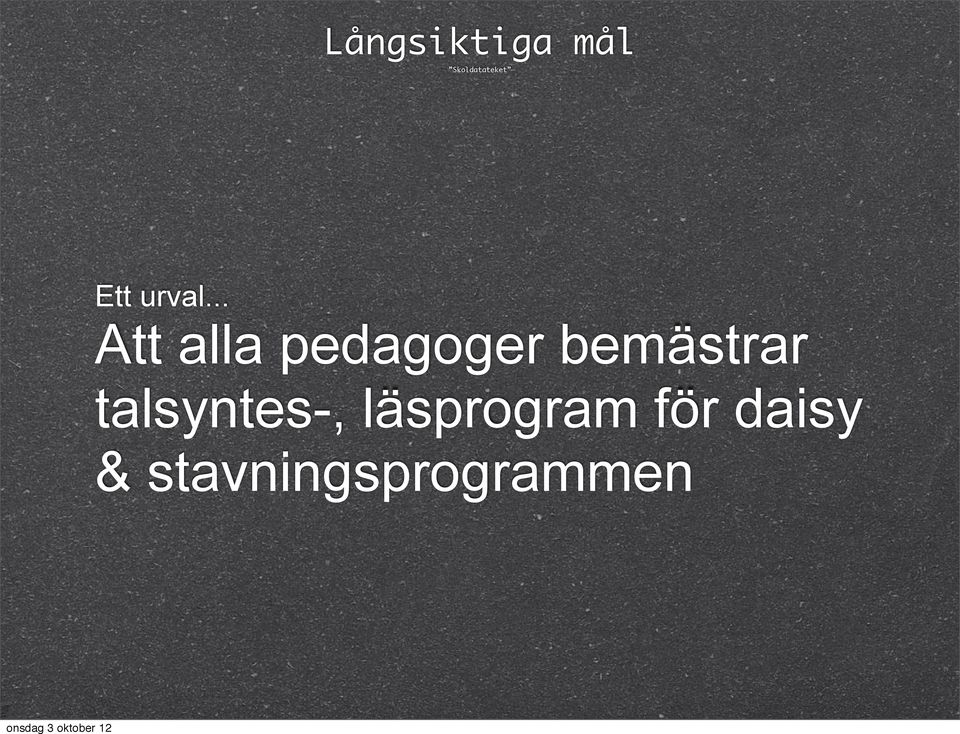 .. Att alla pedagoger bemästrar