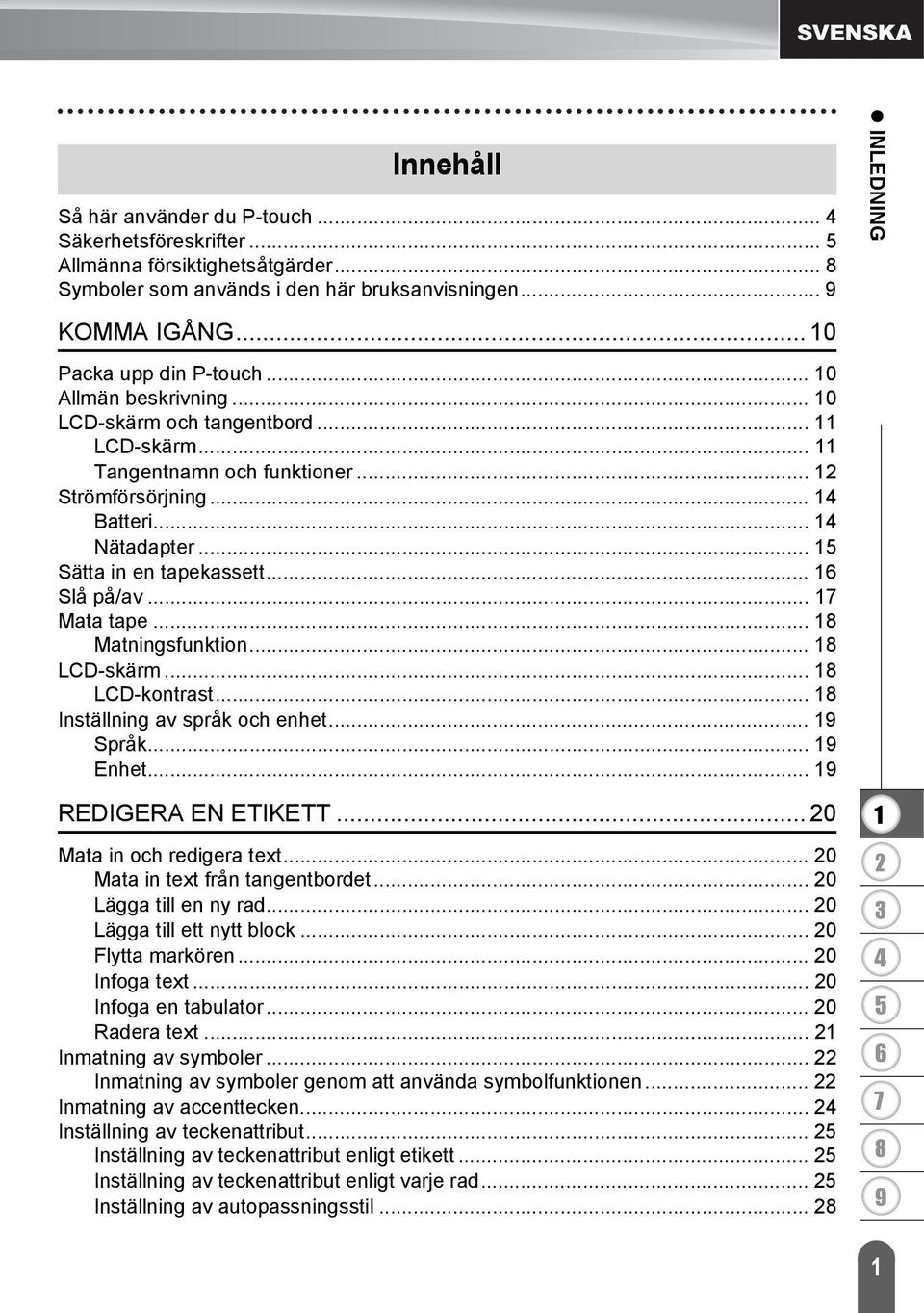 .. Matningsfunktion... LCD-skärm... LCD-kontrast... Inställning av språk och enhet... Språk... Enhet... REDIGERA EN ETIKETT... 0 Mata in och redigera text... 0 Mata in text från tangentbordet.