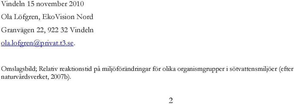 Omslagsbild; Relativ reaktionstid på miljöförändringar för