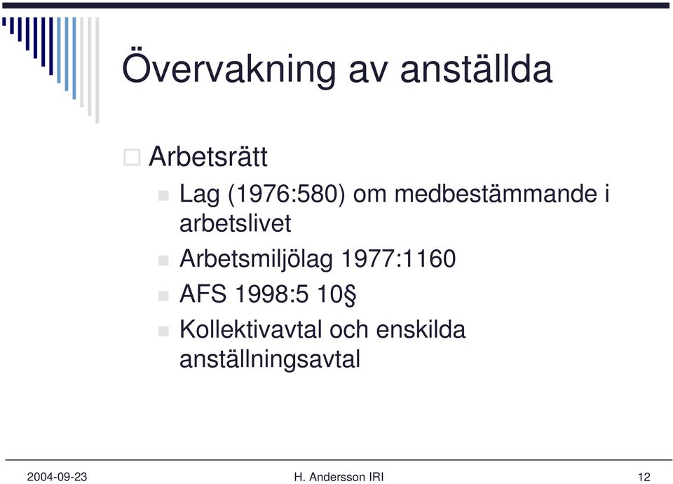 Arbetsmiljölag 1977:1160 AFS 1998:5 10