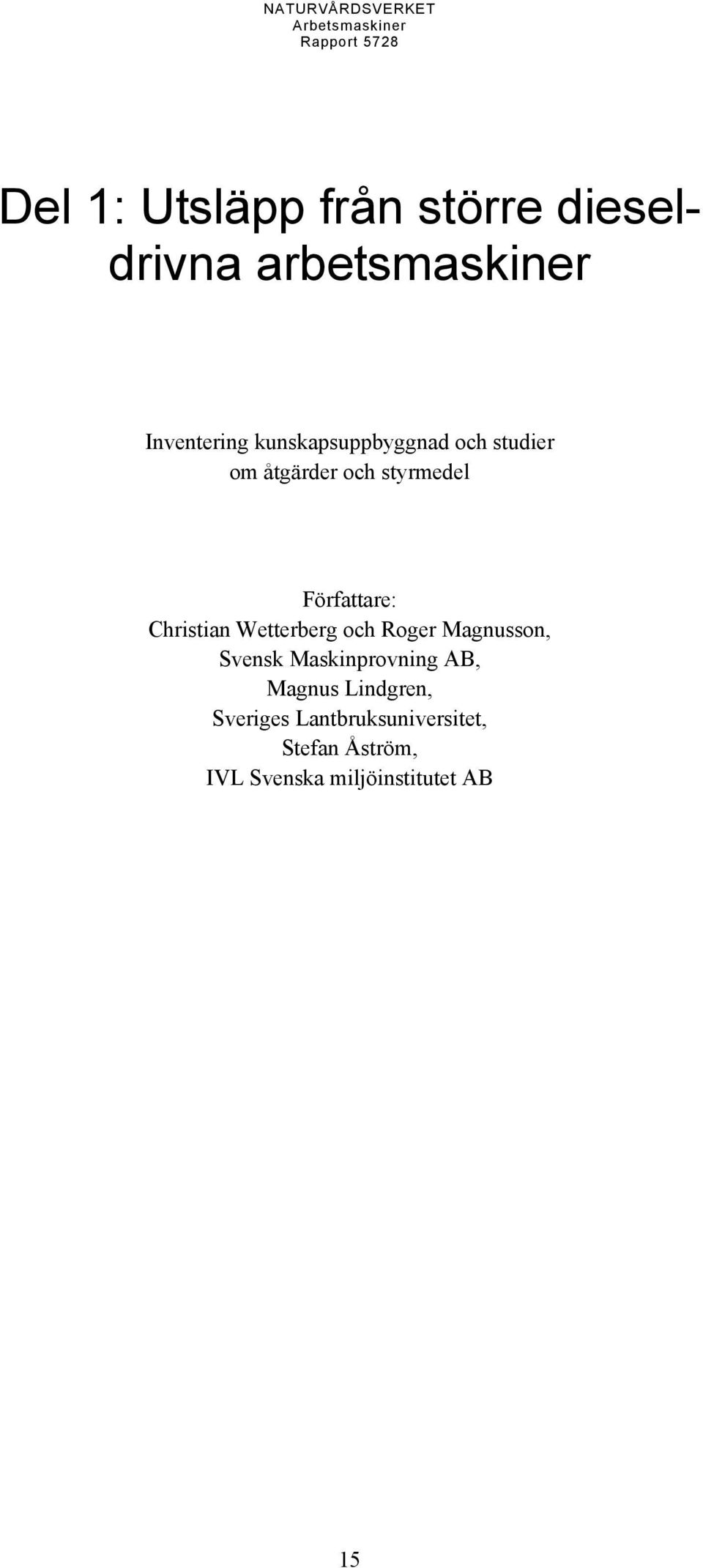 Christian Wetterberg och Roger Magnusson, Svensk Maskinprovning AB, Magnus