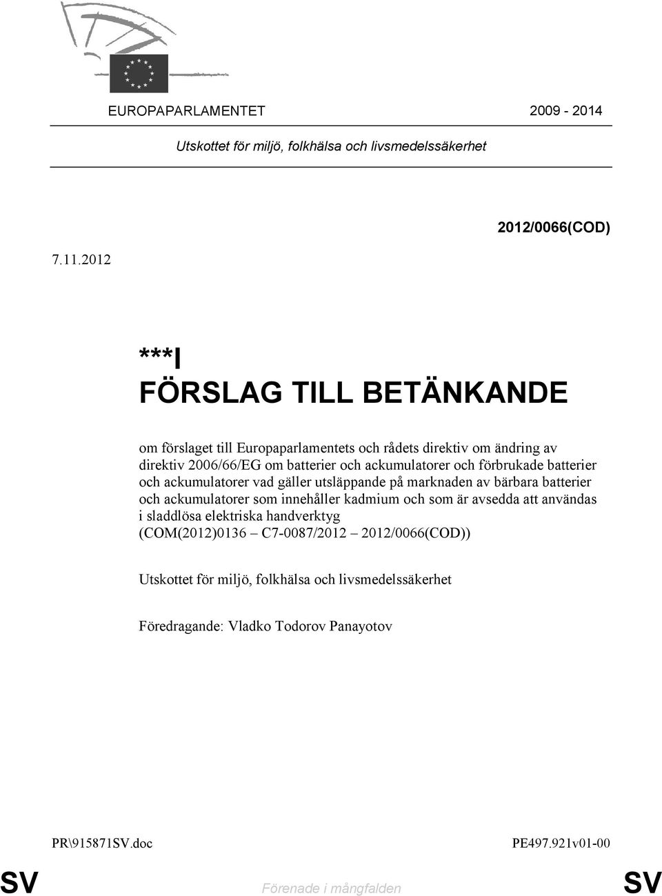 ackumulatorer och förbrukade batterier och ackumulatorer vad gäller utsläppande på marknaden av bärbara batterier och ackumulatorer som innehåller kadmium och som