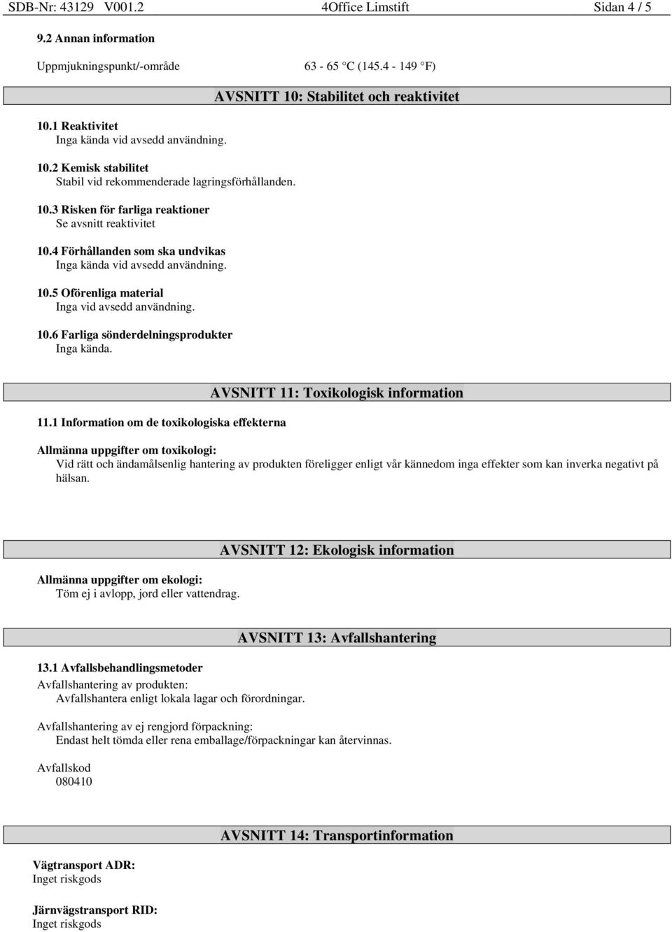 AVSNITT 10: Stabilitet och reaktivitet 11.