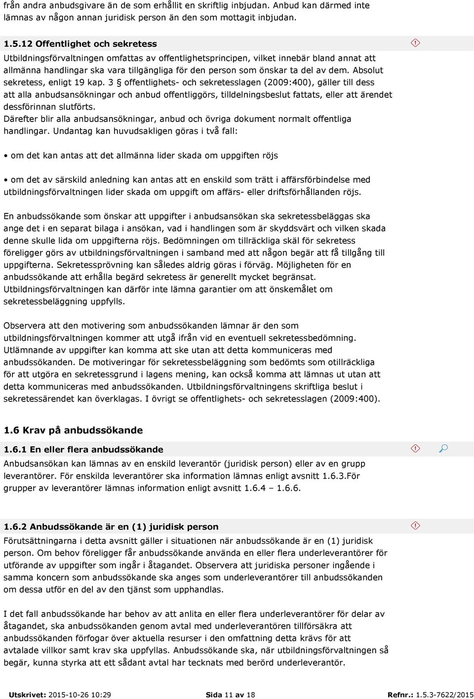 dem. Absolut sekretess, enligt 19 kap.