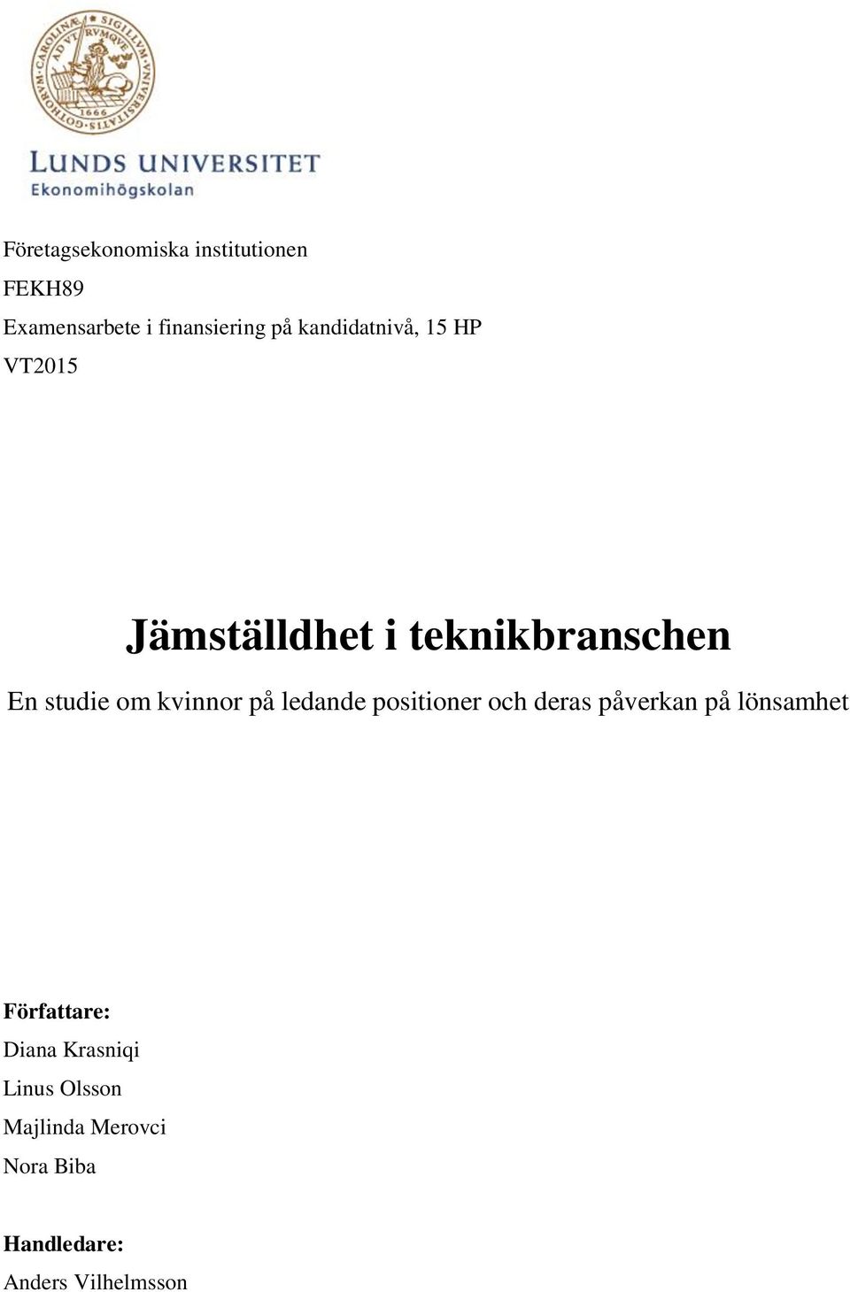 kvinnor på ledande positioner och deras påverkan på lönsamhet Författare: