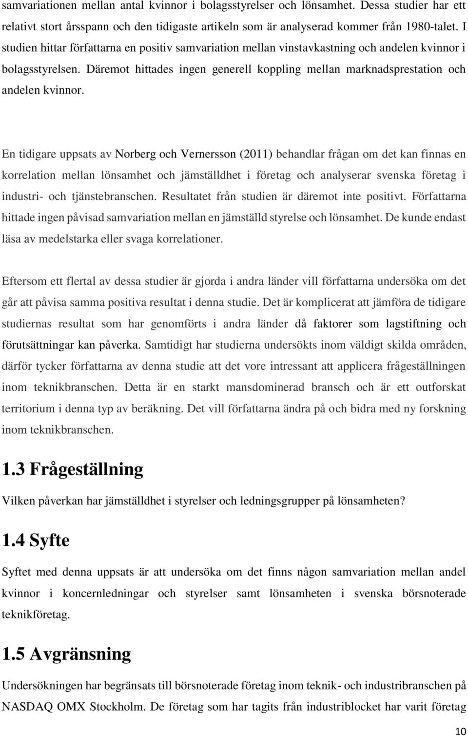 Däremot hittades ingen generell koppling mellan marknadsprestation och andelen kvinnor.