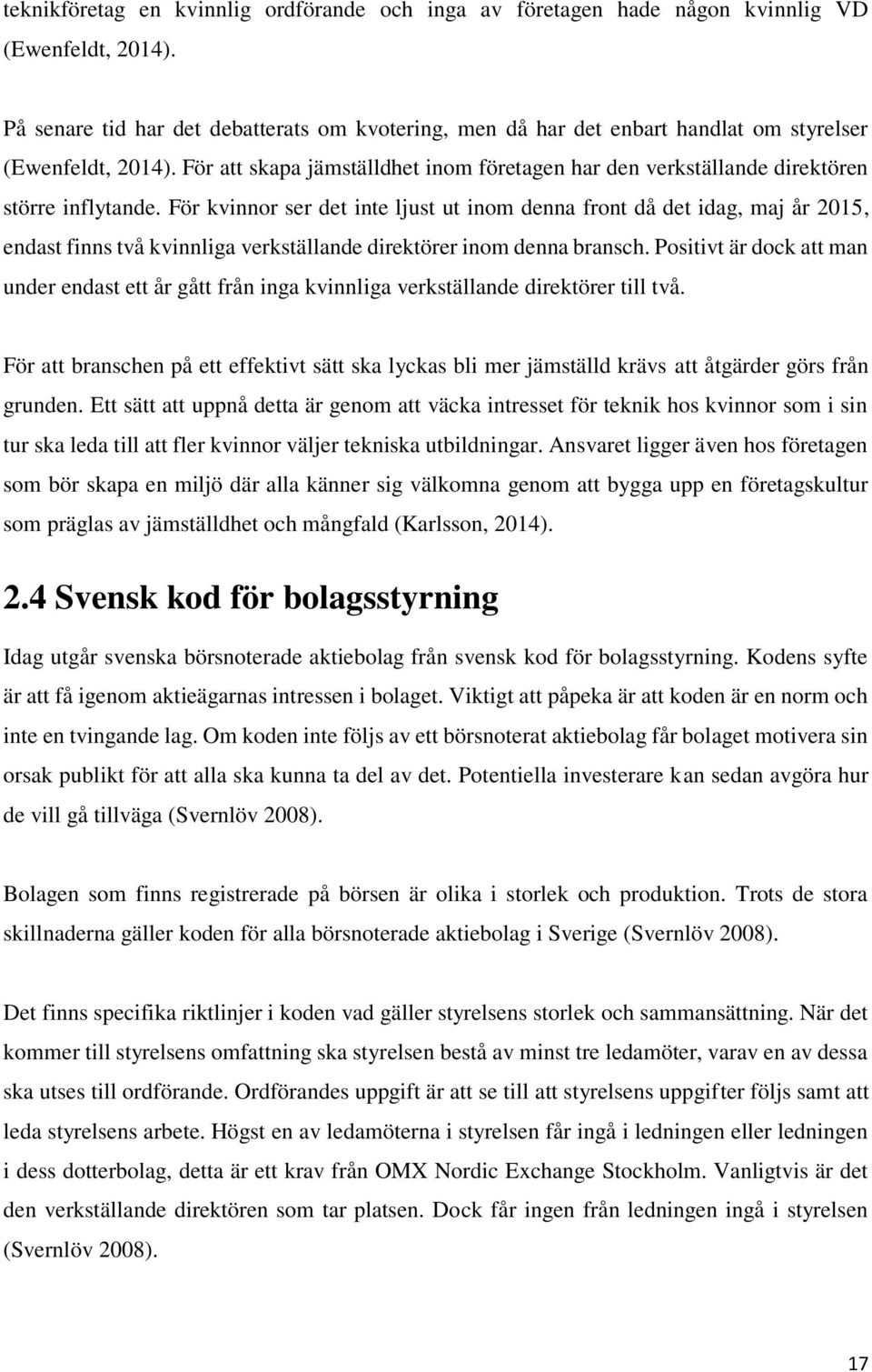 För att skapa jämställdhet inom företagen har den verkställande direktören större inflytande.
