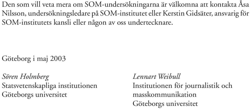 eller någon av oss undertecknare.