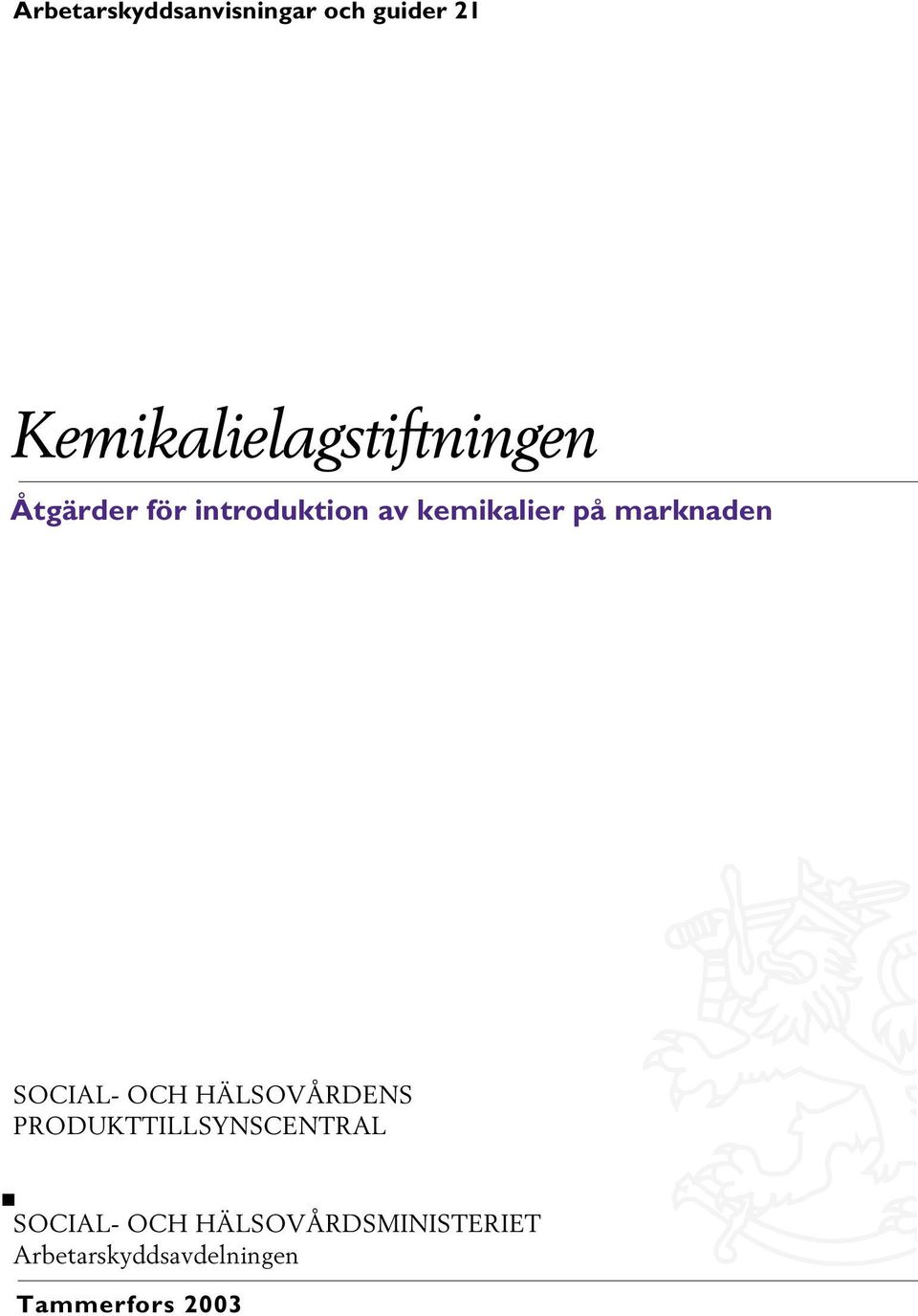 kemikalier på marknaden SOCIAL- OCH HÄLSOVÅRDENS