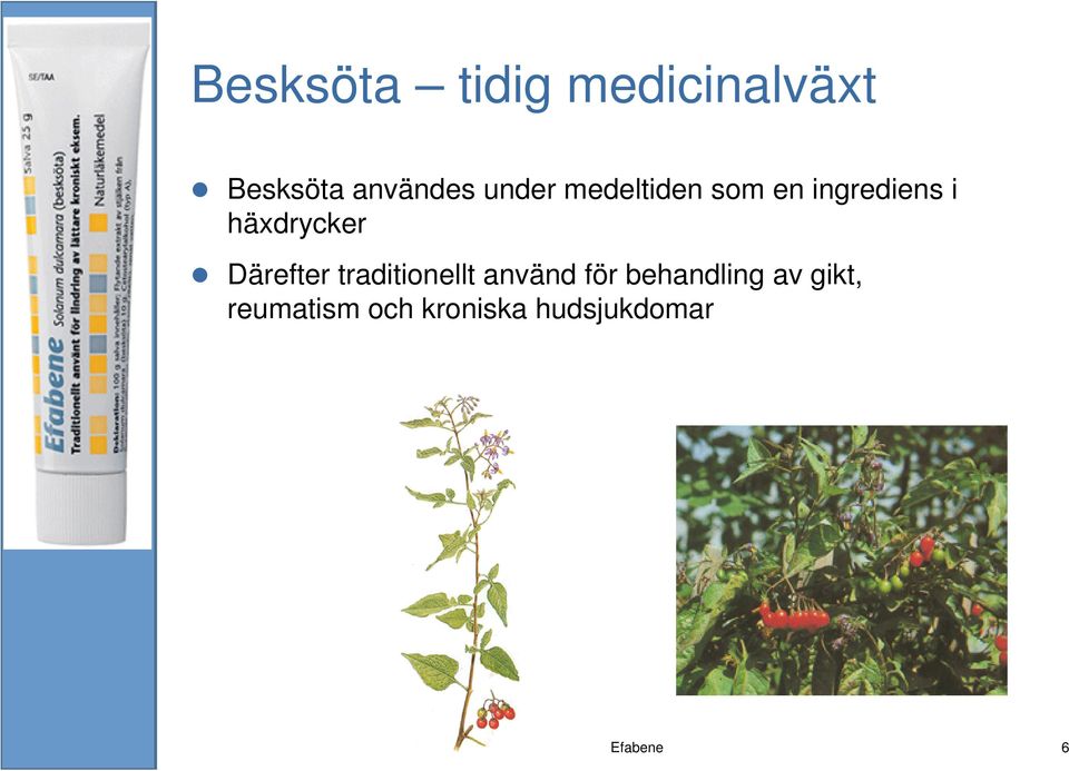 häxdrycker Därefter traditionellt använd för