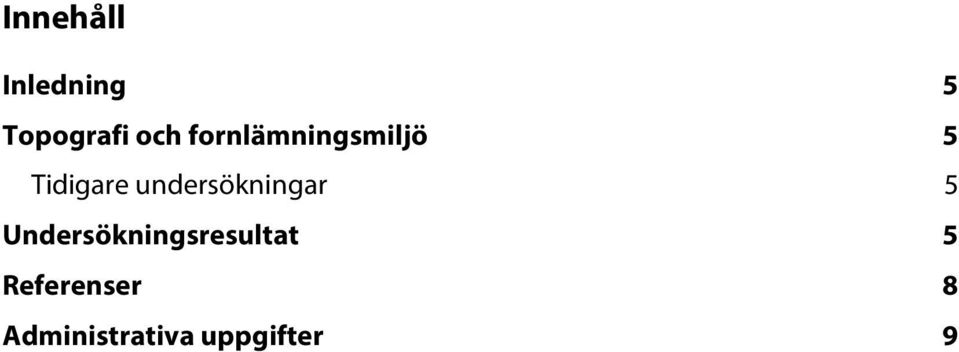 undersökningar 5