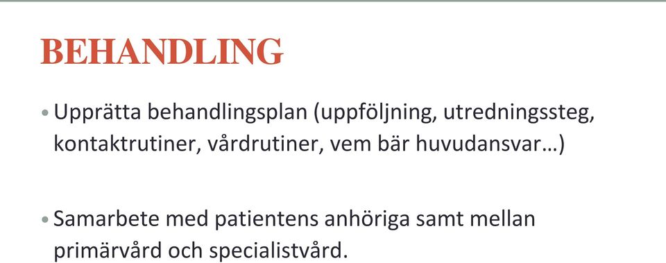 vårdrutiner, vem bär huvudansvar ) Samarbete med