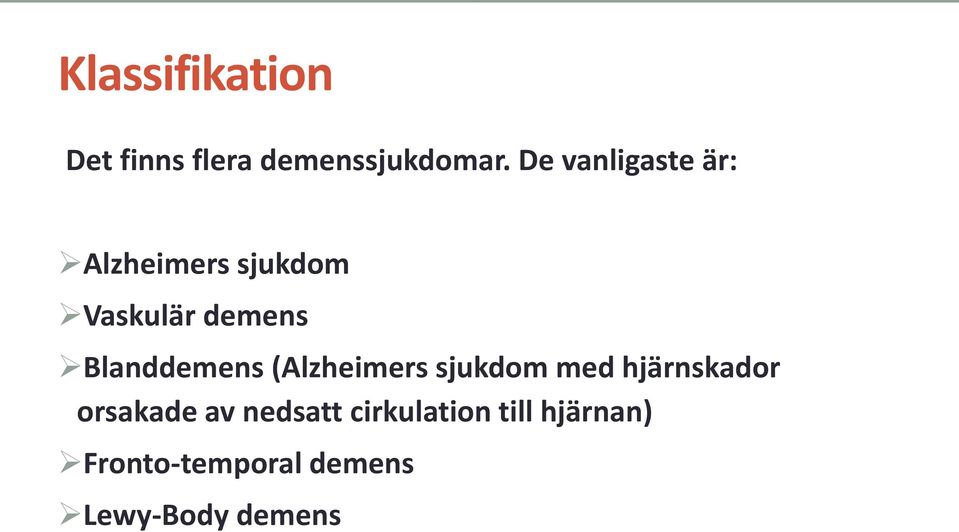 Blanddemens (Alzheimers sjukdom med hjärnskador orsakade