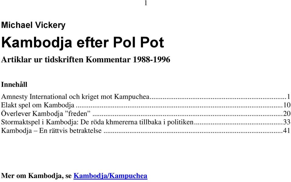 .. 10 Överlever Kambodja freden.