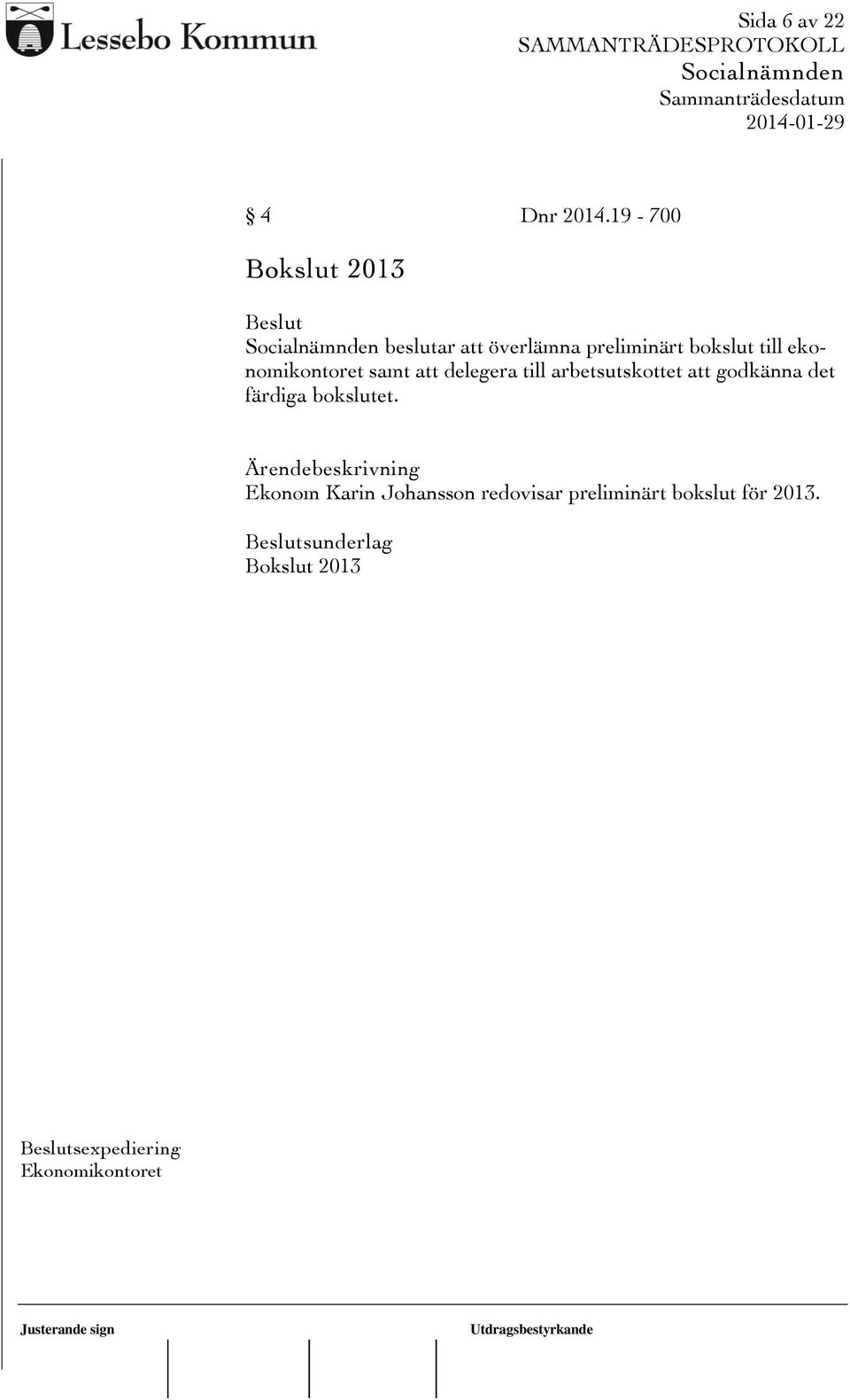 ekonomikontoret samt att delegera till arbetsutskottet att godkänna det