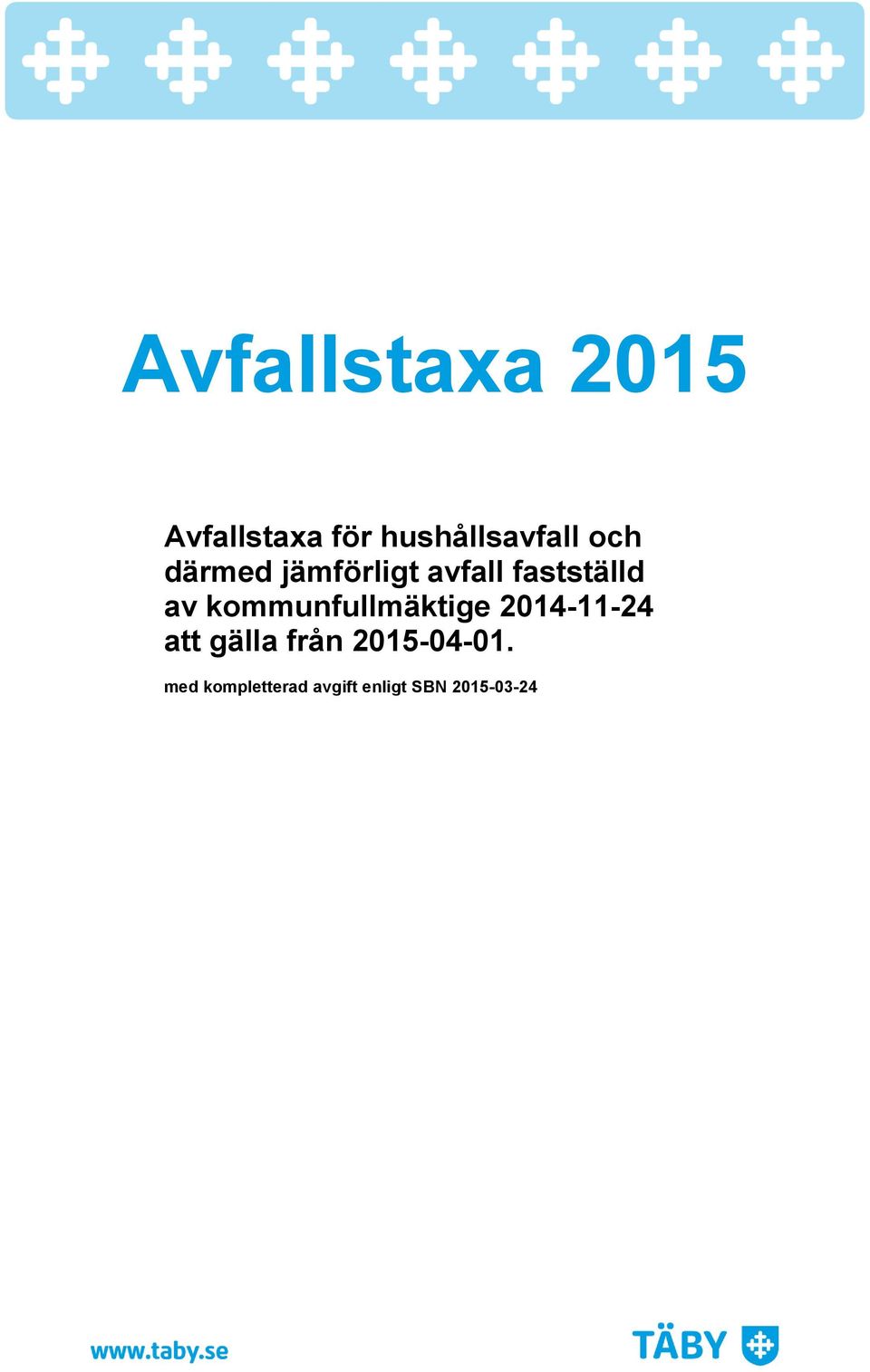 kommunfullmäktige 2014-11-24 att gälla från